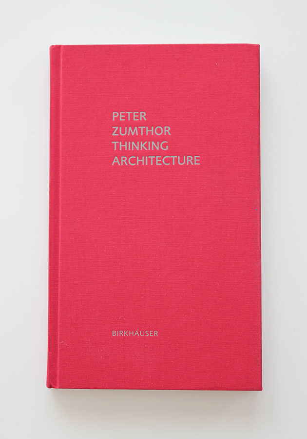 Thinking Architecture by Peter Zumthor - MORPHOCODE